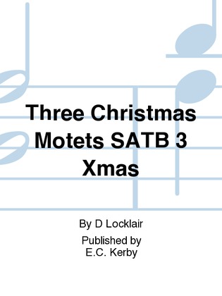 Book cover for Three Christmas Motets SATB 3 Xmas