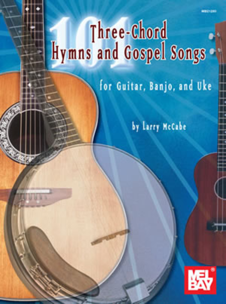 101 Three-Chord Hymns and Gospel Songs