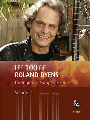 Book cover for Les 100 de Roland Dyens - L’intégrale, vol. 1