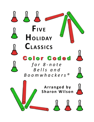 Book cover for Five Holiday Classics (for 8-note Bells and Boomwhackers with Color Coded Notes)