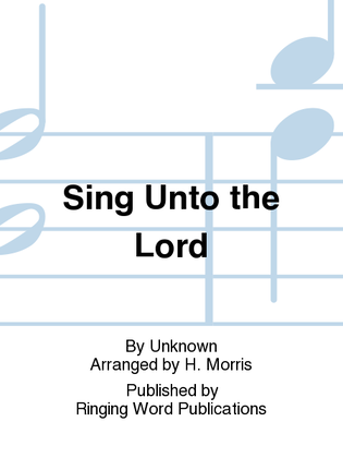 Sing Unto the Lord