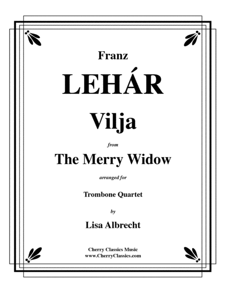 Vilja from the Merry Widow for Trombone Quartet