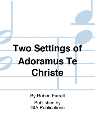 Book cover for Two Settings of Adoramus Te Christe