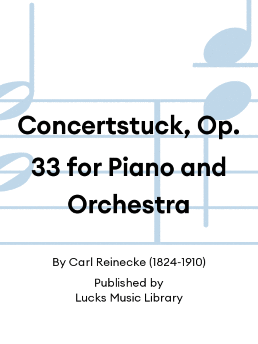 Concertstuck, Op. 33 for Piano and Orchestra