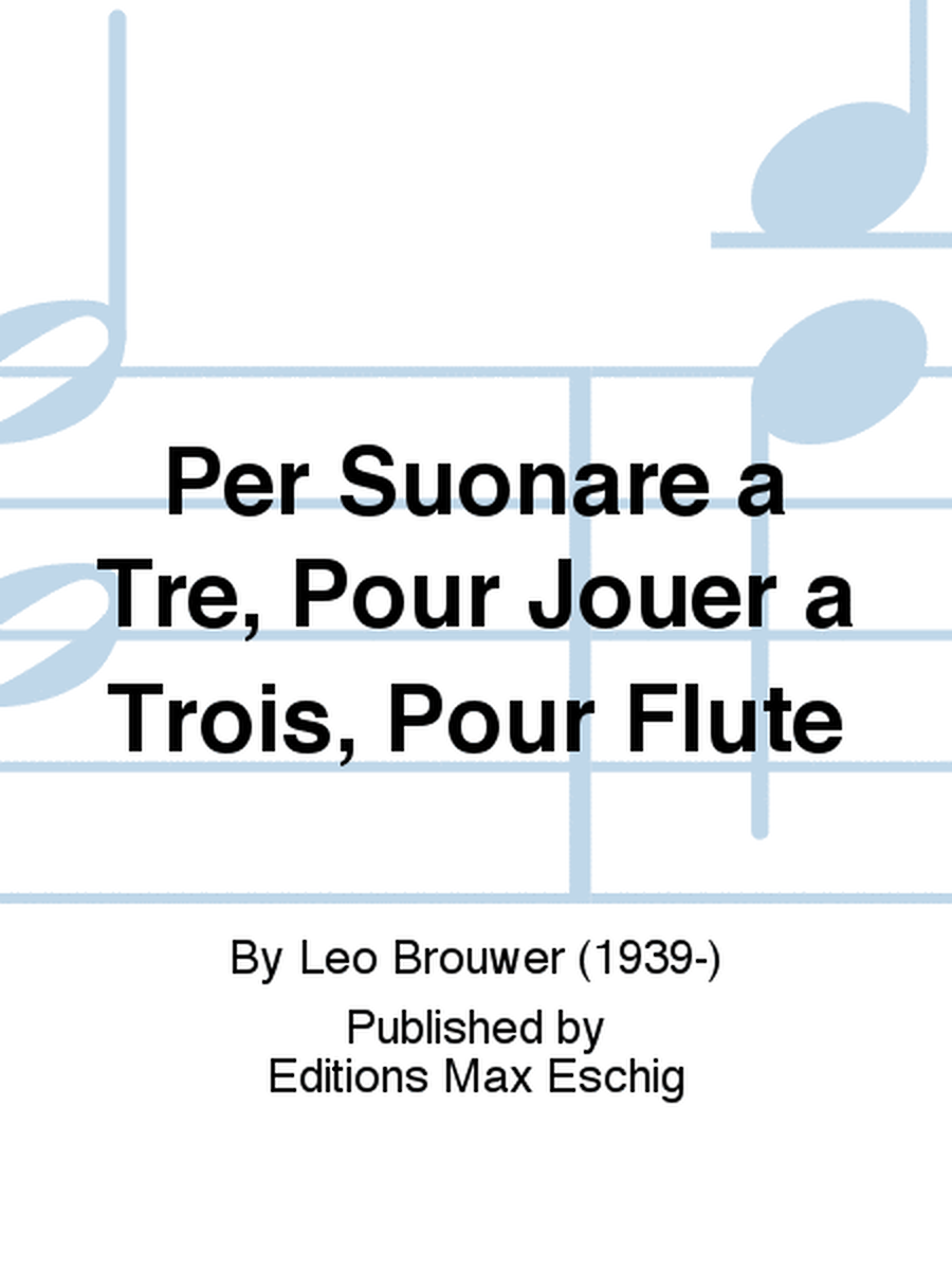 Per Suonare a Tre, Pour Jouer a Trois, Pour Flute