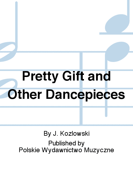 Pretty Gift and Other Dancepieces