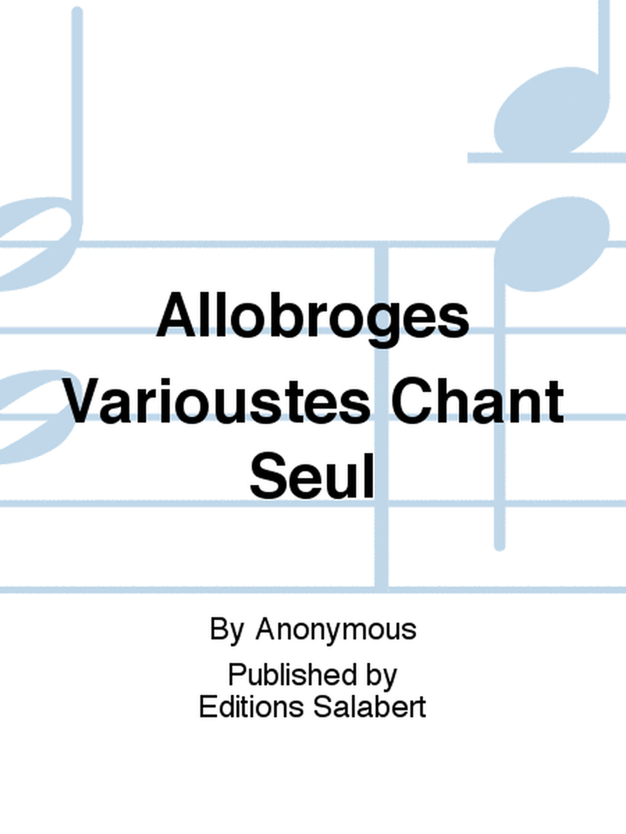 Allobroges Varioustes Chant Seul