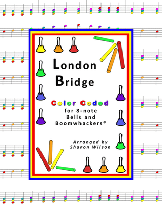 London Bridge Is Falling Down (for 8-note Bells and Boomwhackers with Color Coded Notes)