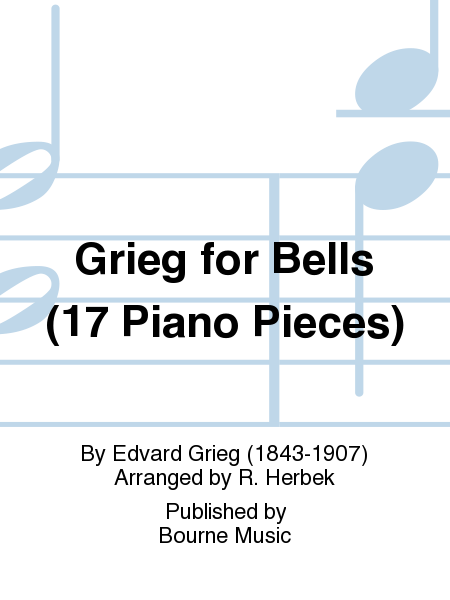 Grieg For Bells (17 Piano Pieces)