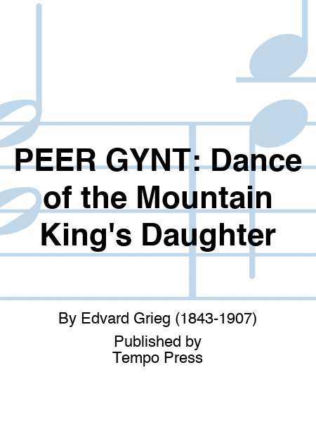PEER GYNT: Dance of the Mountain King