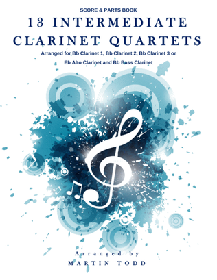 13 Intermediate Clarinet Quartets - Score & Parts