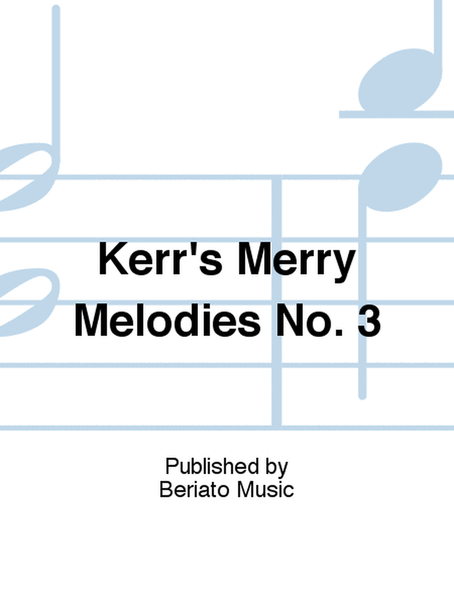 Kerr's Merry Melodies No. 3