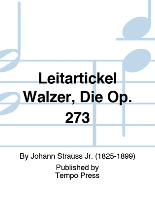 Book cover for Leitartickel Walzer, Die Op. 273