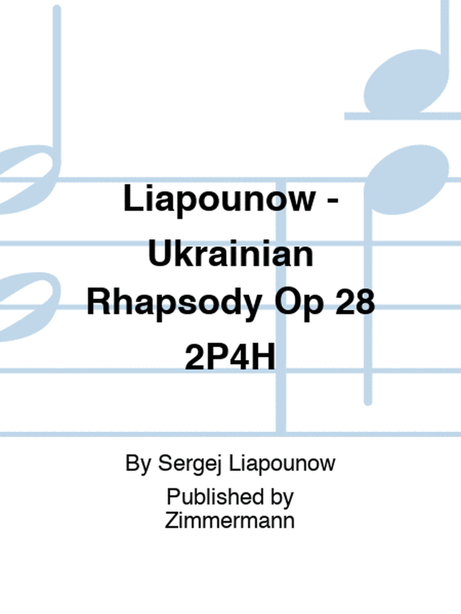 Liapounow - Ukrainian Rhapsody Op 28 2P4H