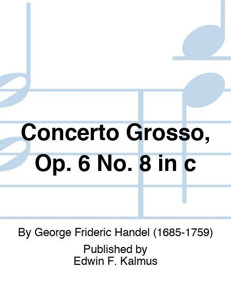 Concerto Grosso, Op. 6 No. 8 in c