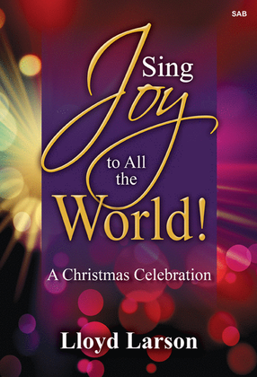 Sing Joy to All the World!