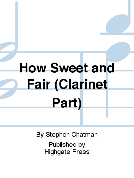 How Sweet And Fair (Clarinet Part)