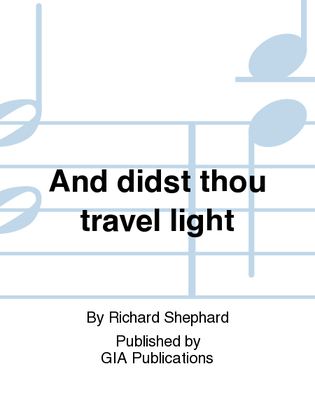 Book cover for And didst thou travel light