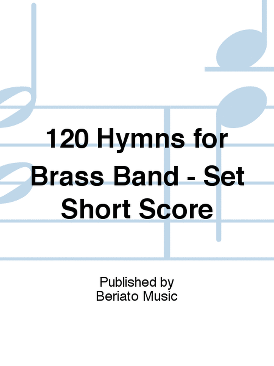 120 Hymns for Brass Band - Set Short Score