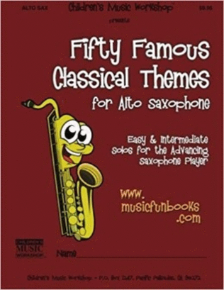 Fifty Famous Classical Themes for Alto Saxophone