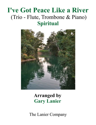 Book cover for Gary Lanier: I'VE GOT PEACE LIKE A RIVER (Trio – Flute, Trombone & Piano with Parts)