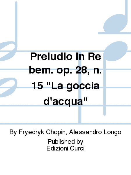 Preludio in Re bem. op. 28, n. 15 "La goccia d