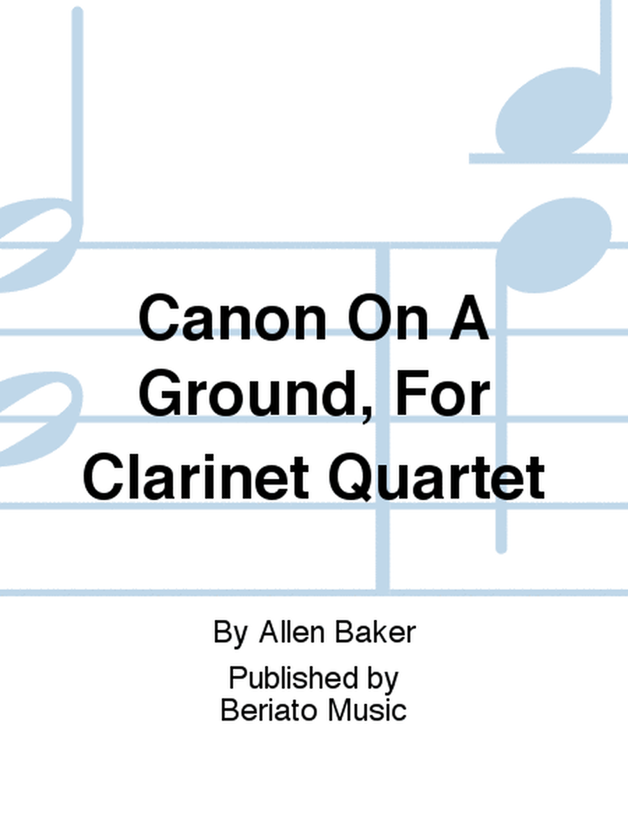 Canon On A Ground, For Clarinet Quartet
