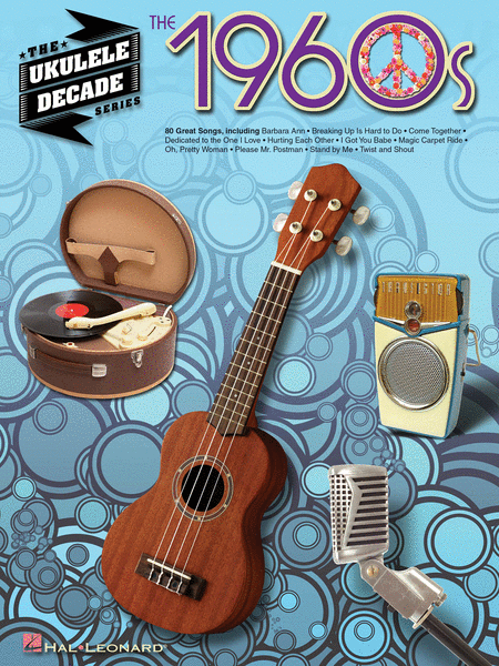 The 1960s (The Ukulele Decade Series)