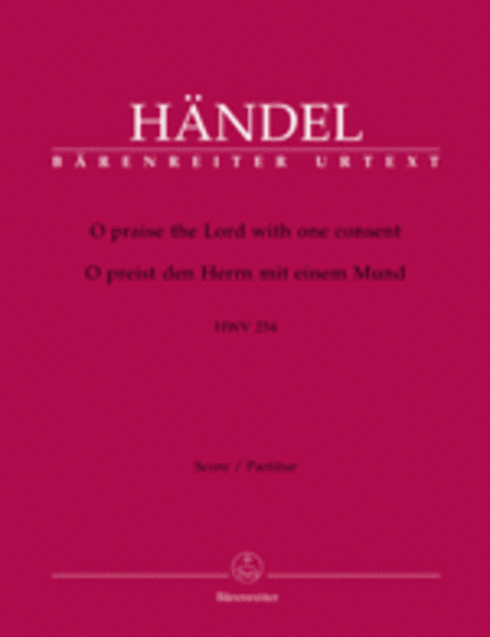 O praise the Lord with one consent HWV 254