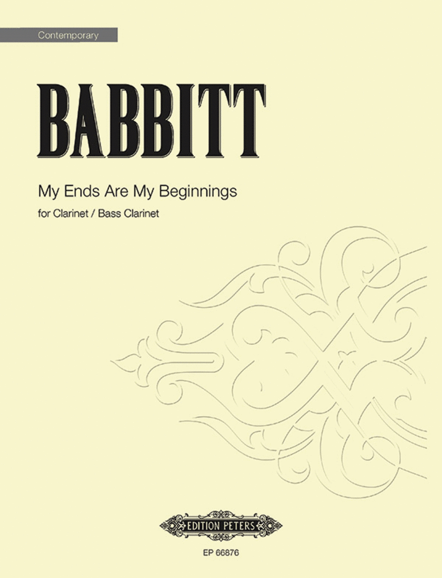 Milton Babbitt : My Ends Are My Beginnings