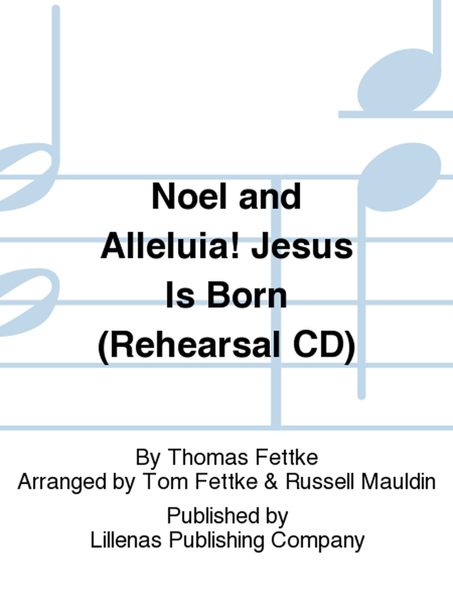 Noel and Alleluia! Jesus Is Born (Rehearsal CD)
