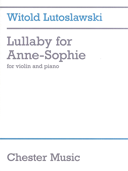 Witold Lutoslawski - Lullaby for Anne-Sophie