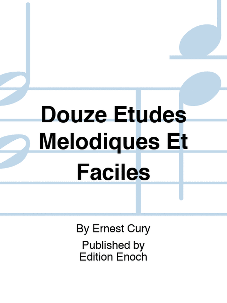 Douze Etudes Melodiques Et Faciles