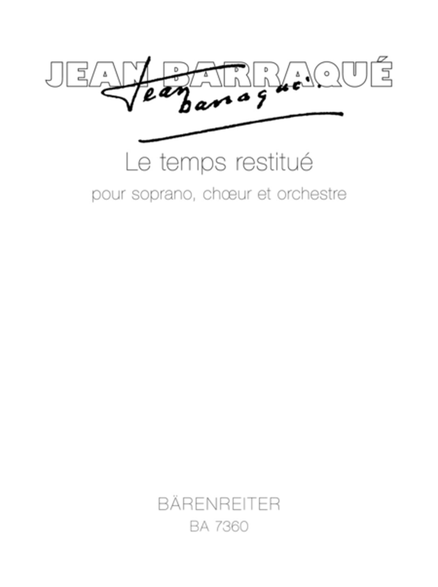 Le temps restitue for Solo Voice (French), Choir and Orchestra