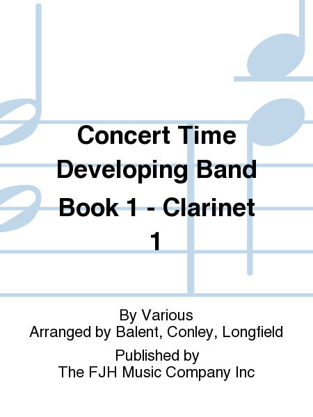 Concert Time Developing Band Book 1 - Clarinet 1