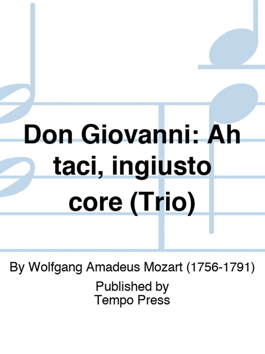 DON GIOVANNI: Ah taci, ingiusto core (Trio)