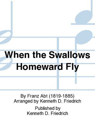 When the Swallows Homeward Fly