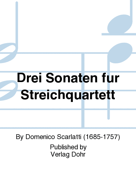 Drei Sonaten (für Streichquartett)