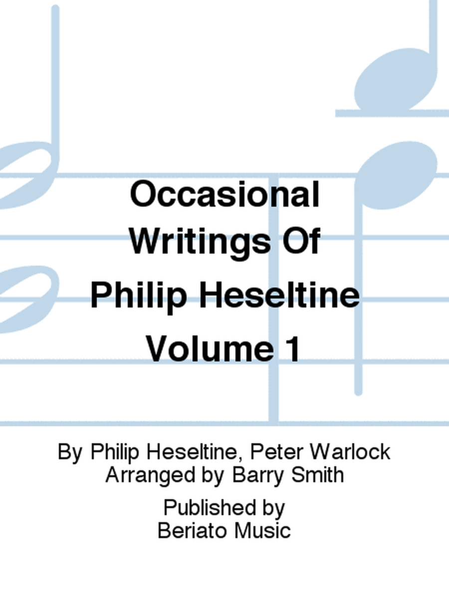 Occasional Writings Of Philip Heseltine Volume 1