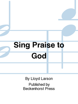 Sing Praise to God