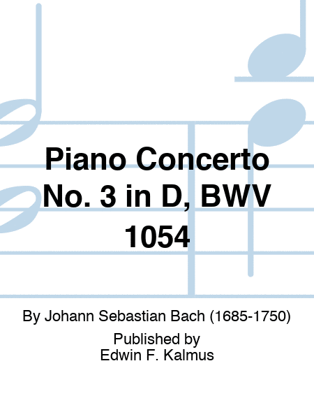 Piano Concerto No. 3 in D, BWV 1054