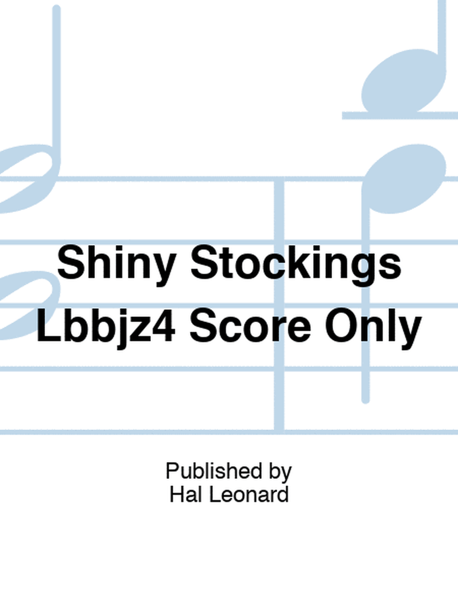 Shiny Stockings Lbbjz4 Score Only