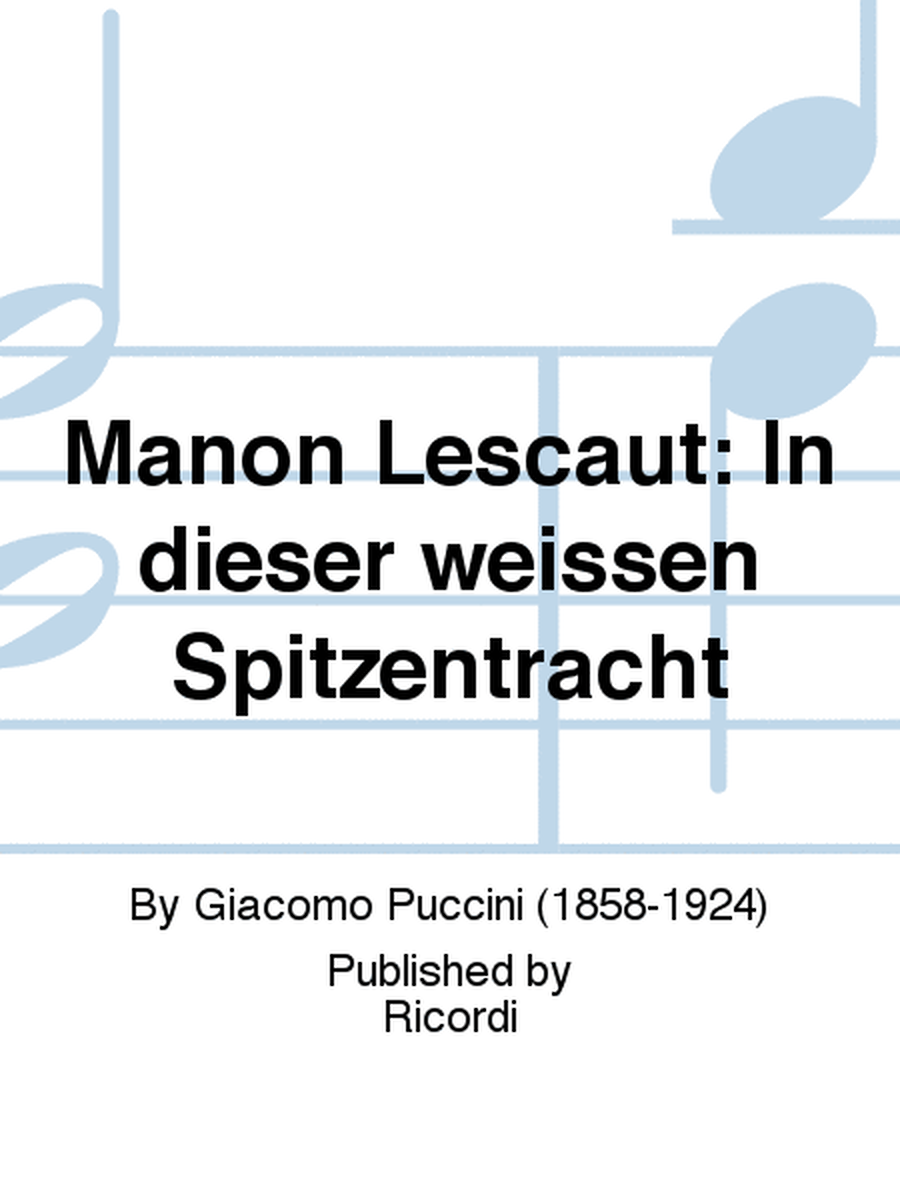 Manon Lescaut: In dieser weißen Spitzentracht