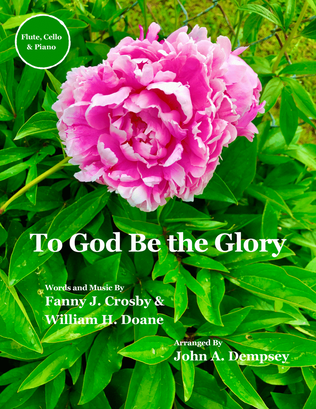 Book cover for To God Be the Glory (Trio for Flute, Cello and Piano)