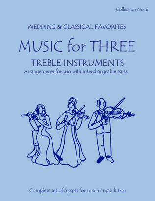 Book cover for Music for Three Treble Instruments Collection No. 6 Wedding & Classical Favorites 58006