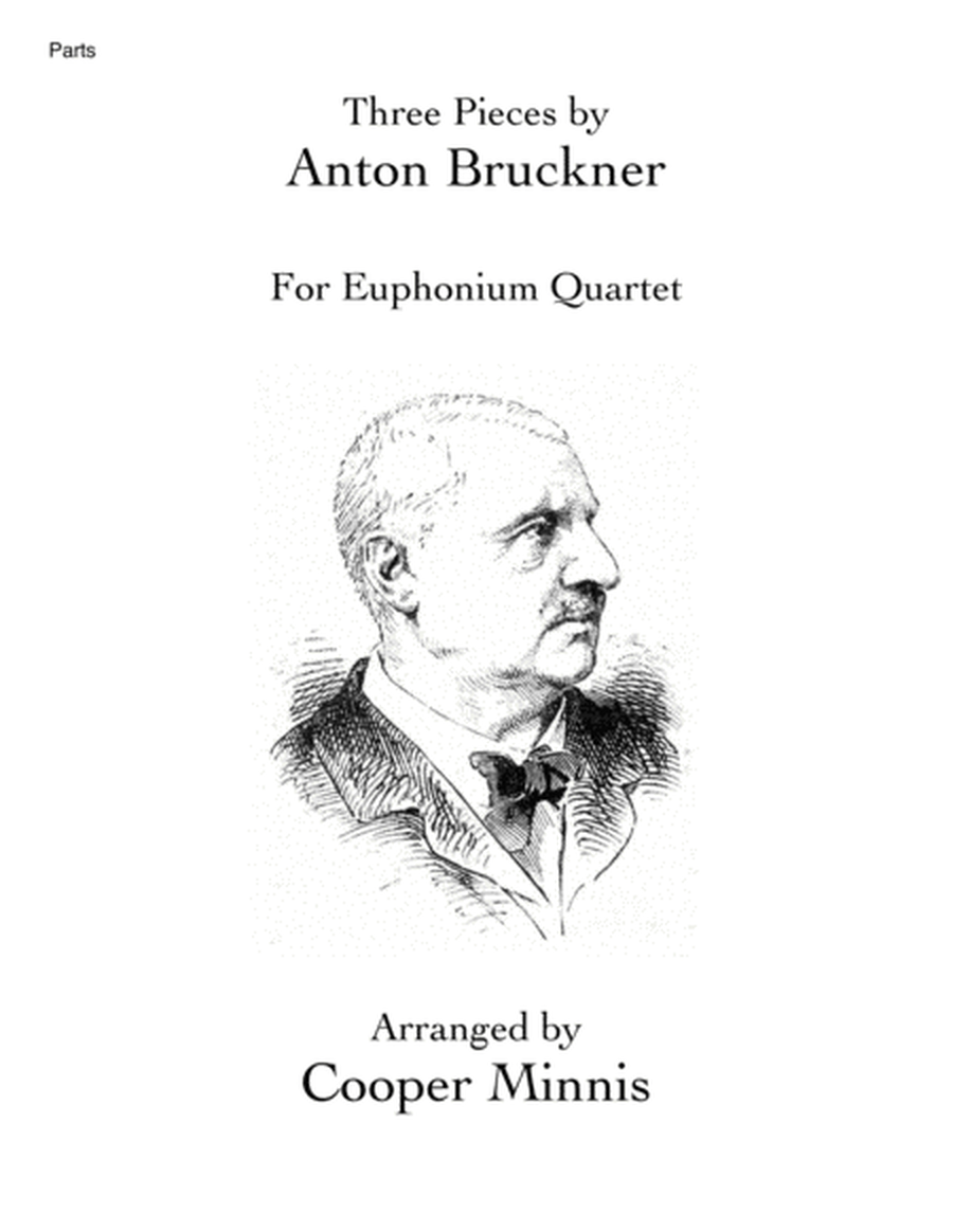 Three Pieces by Anton Bruckner: Euphonium Quartet- Individual Parts