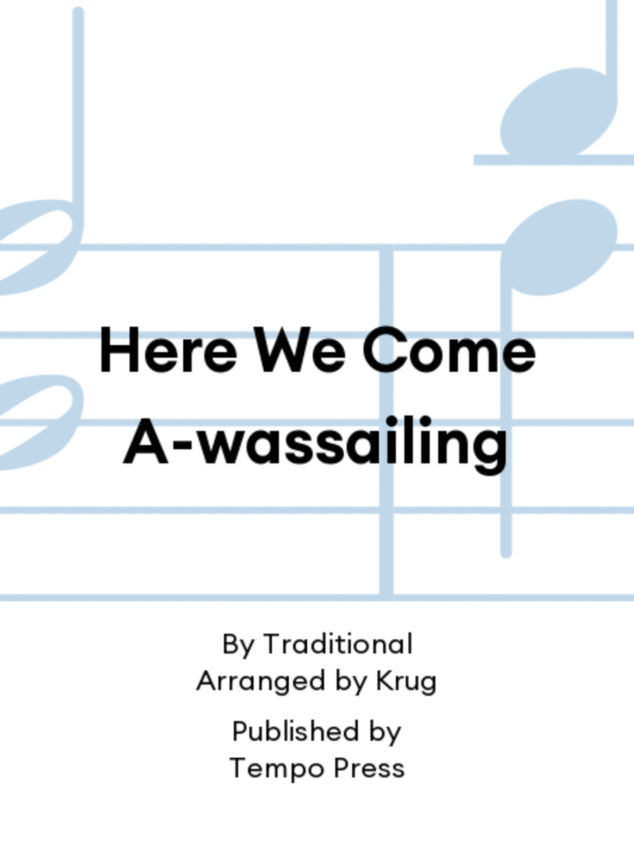 Here We Come A-wassailing