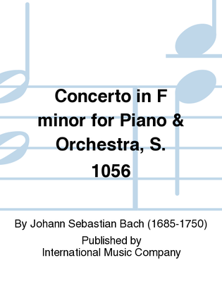 Book cover for Concerto In F Minor For Piano & Orchestra, S. 1056
