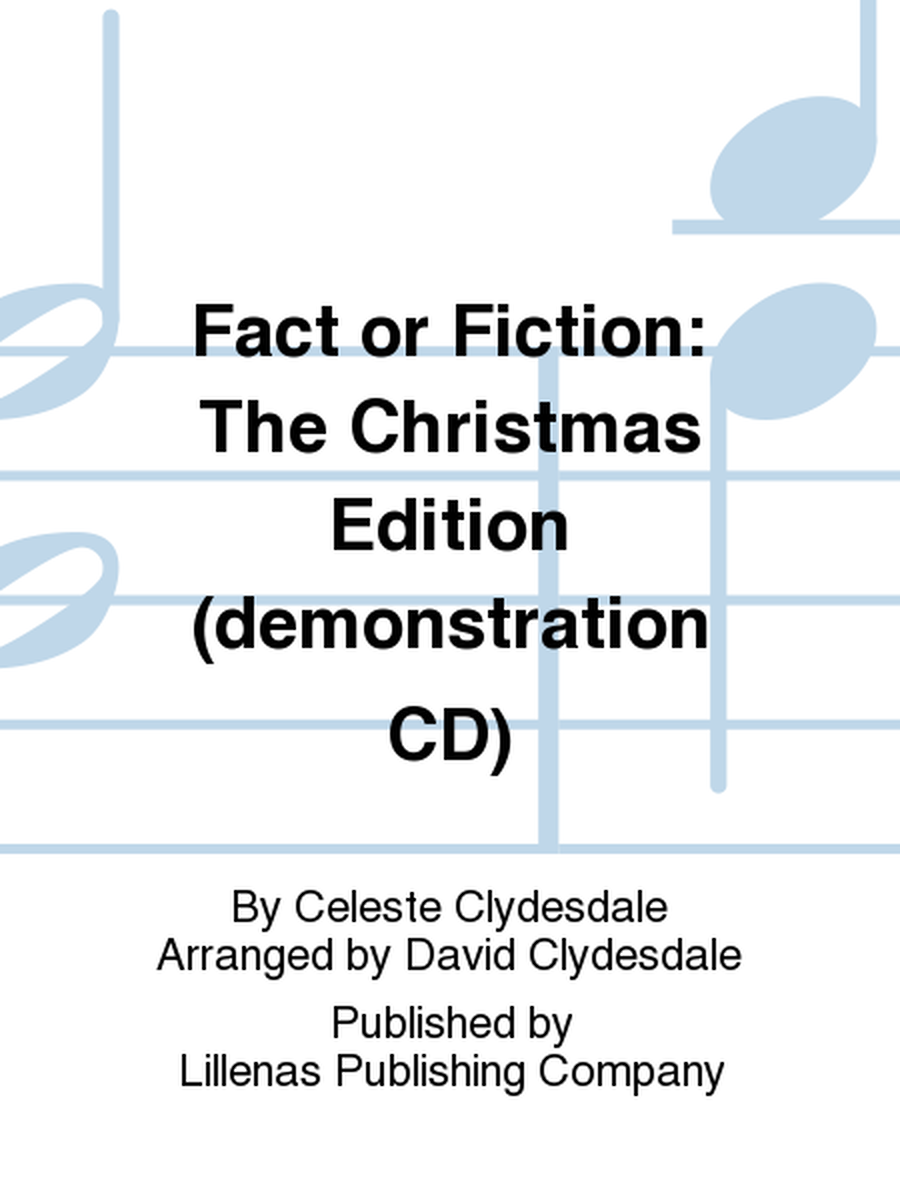 Fact or Fiction: The Christmas Edition (demonstration CD) by Celeste Clydesdale Unison Choir - Sheet Music