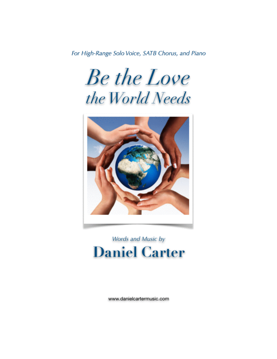 Be the Love the World Needs—High-Range Vocal Solo, SATB Chorus with Piano image number null